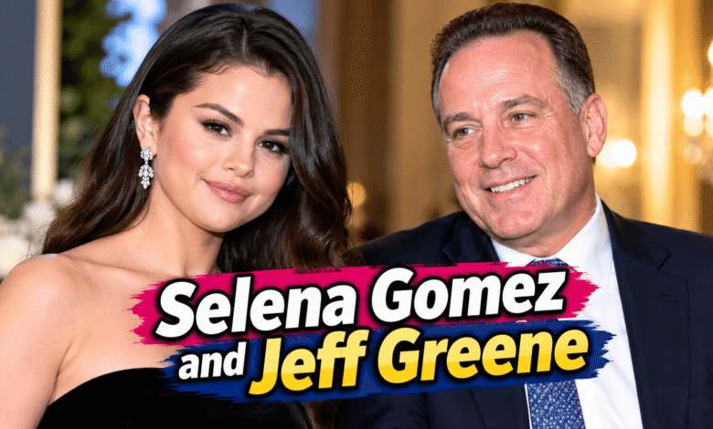Selena Gomez and Jeff Greene